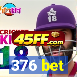 376 bet